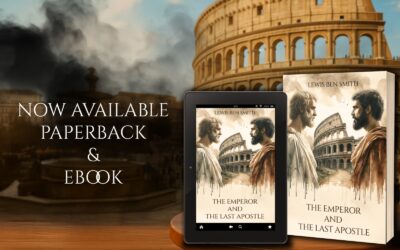 The Emperor and the Last Apostle: A Tale of Ancient Rome by Lewis Ben Smith now available from Histria Books