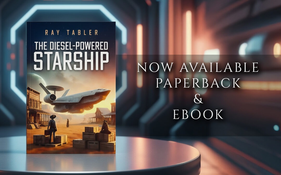 The Diesel-Powered Starship by Ray Tabler now Available from Histria Books.