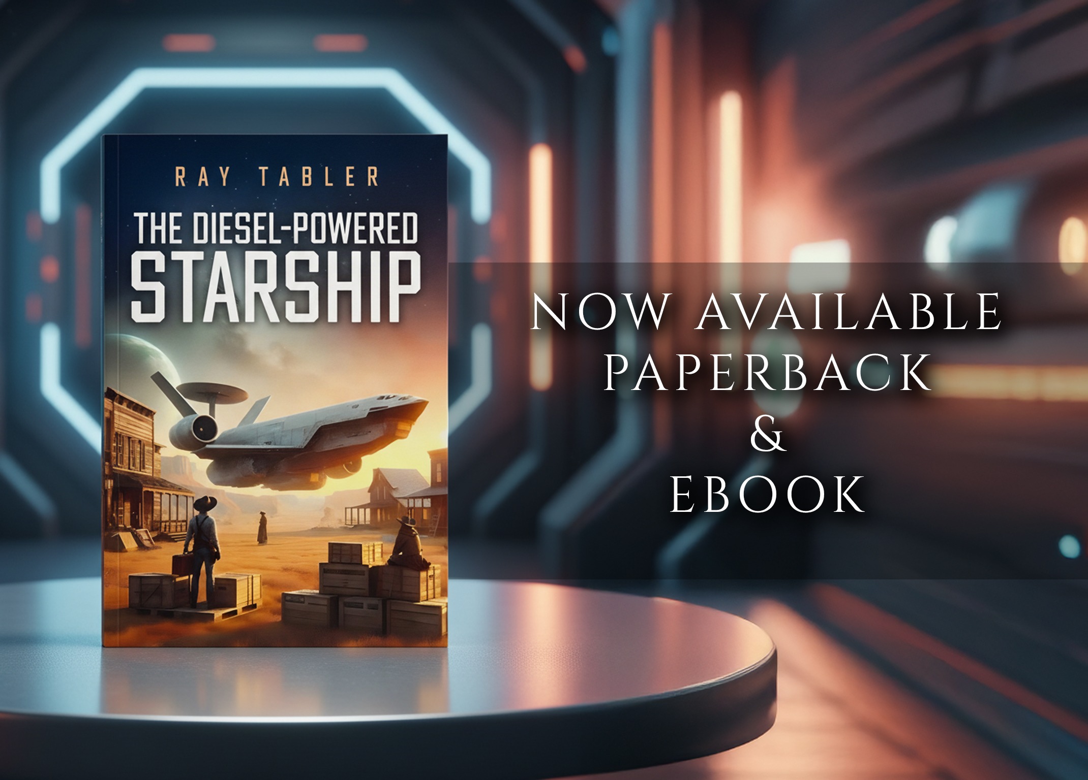 The Diesel-Powered Starship by Ray Tabler now Available from Histria Books.