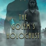 The Golem’s Holocaust
