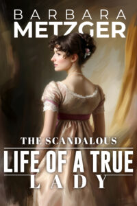 The Scandalous Life of a True Lady