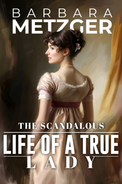 The Scandalous Life of a True Lady