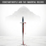 1453: Constantinople and the Immortal Rulers