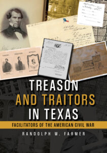 Treason and Traitors in Texas: Facilitators of the American Civil War