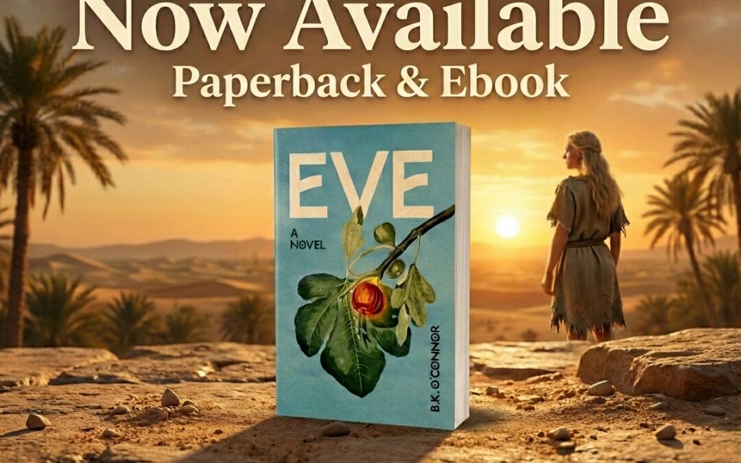Eve: A Novel by B.K. O’Connor, now available from Histria Books