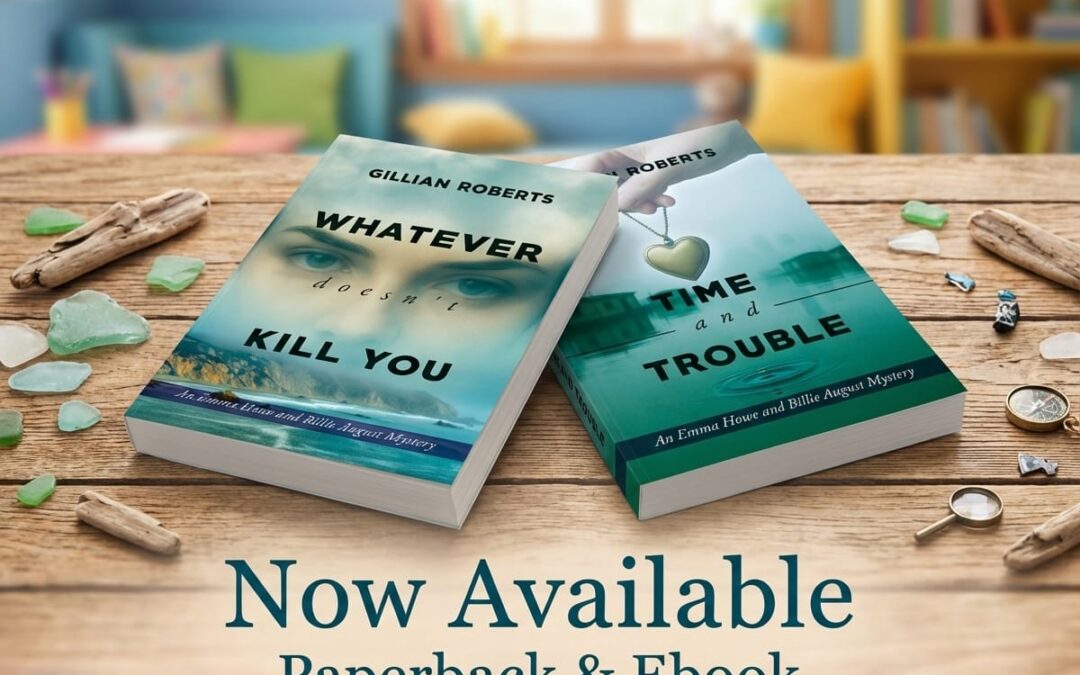 Whatever Doesn’t Kill You, Time and Trouble by Gillian Roberts now available from Histria Books