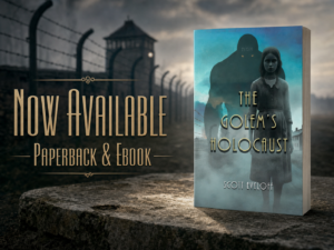 The Golem’s Holocaust by Scott Eveloff now available from Histria Books