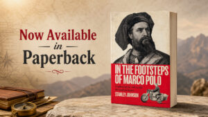 In the Footsteps of Marco Polo by Stanley Johnson now available from Histria Books
