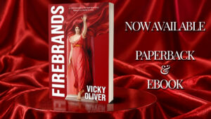 Firebrands by Vicky Oliver now available from Histria Books
