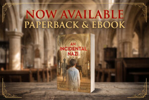 An Incidental Nazi by Catherine Gillard now available from Histria Books